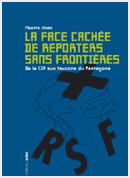 La Face cachée de Reporters sans frontières La Face cachée de Reporters sans frontières