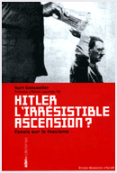 Hitler, l’irrésistible ascension