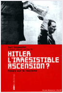 Hitler, l’irrésistible ascension Hitler, l’irrésistible ascension