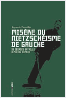 Misère du nietzschéisme de gauche Misère du nietzschéisme de gauche
